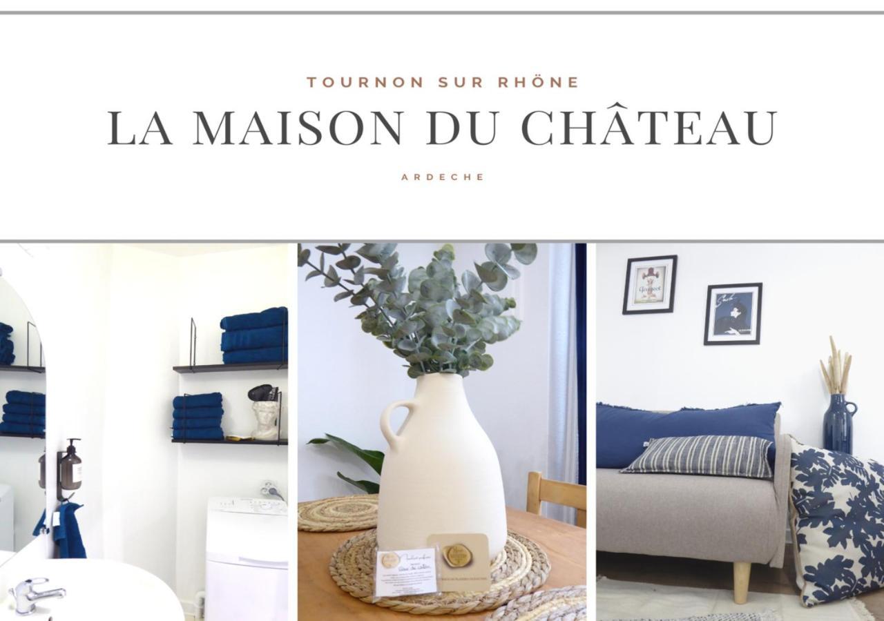 La Maison Du Chateau Au Calme Et Centrale Tournon-sur-Rhone Exterior foto